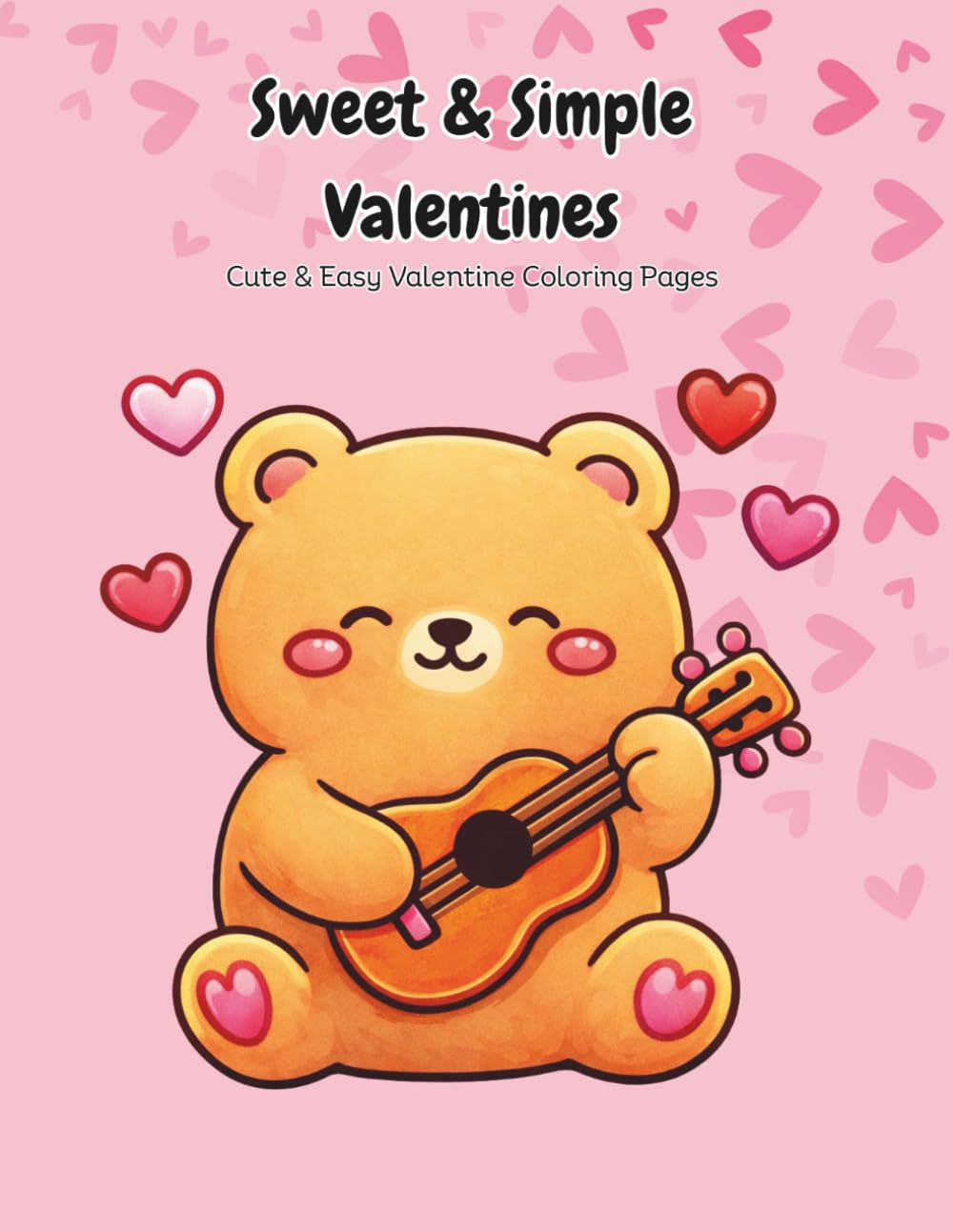 Sweet & Simple Valentines: Cute & Easy Valentine Coloring Pages