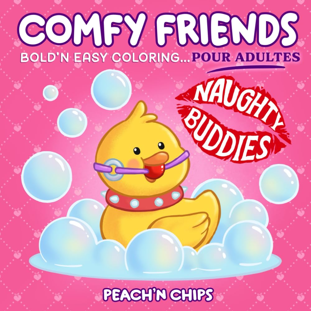 COMFY FRIENDS - Naughty Buddies: Bold and Easy Cozy Colo pour Adultes Livre de Coloriage Sexy, Fun et Relaxant (French Edition) (COMFY FRIENDS Coloring Books Collection)