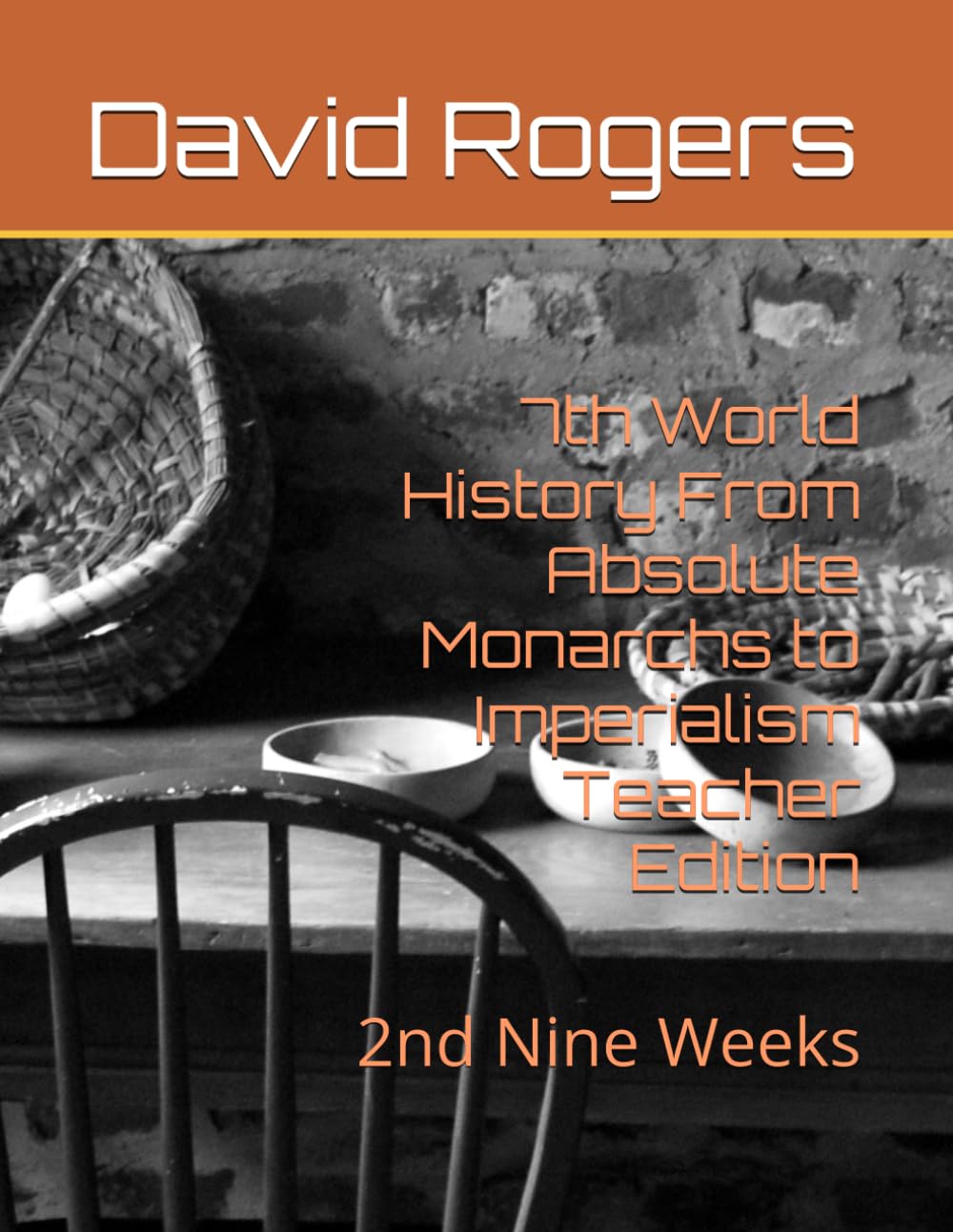 7th World History From Absolute Monarchs to Imperialism Teacher Edition: 2nd Nine Weeks