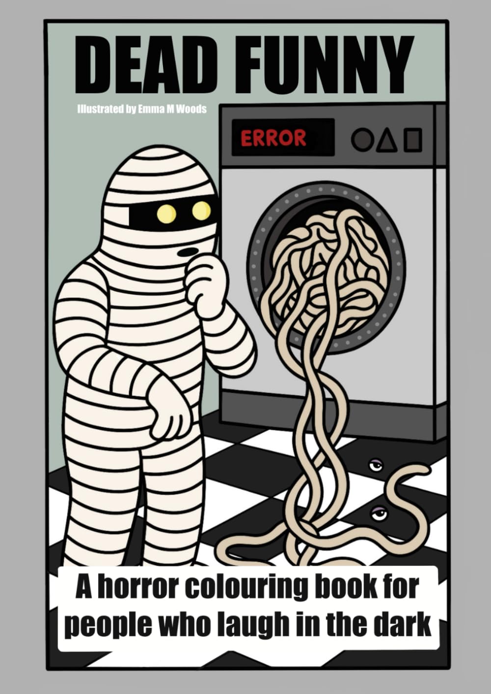 Dead Funny: A horror colouring book for those who laugh in the dark