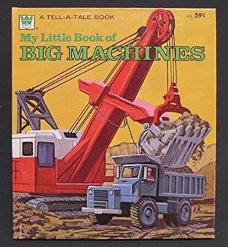 My Little Book Of Big Machines - A Tell-a-Tale Book by Bob, Illustrated by Al Andersen Ottum (1975-08-01)