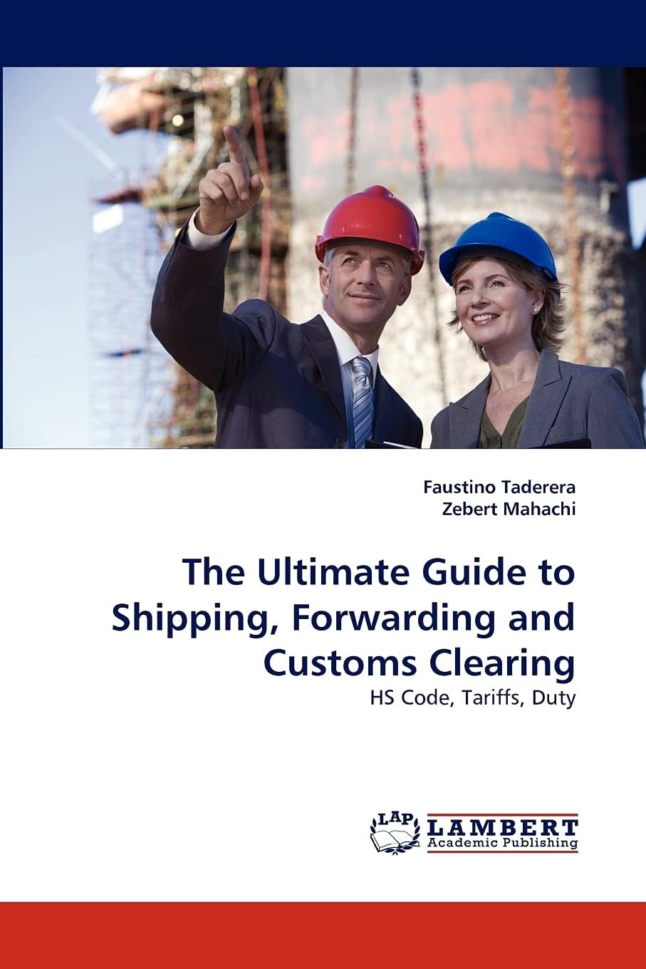 The Ultimate Guide to Shipping, Forwarding and Customs Clearing: HS Code, Tariffs, Duty