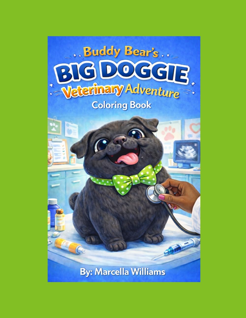 Buddy Bear's Big Doggie Veterinary Adventure: Coloring Book Volume 1