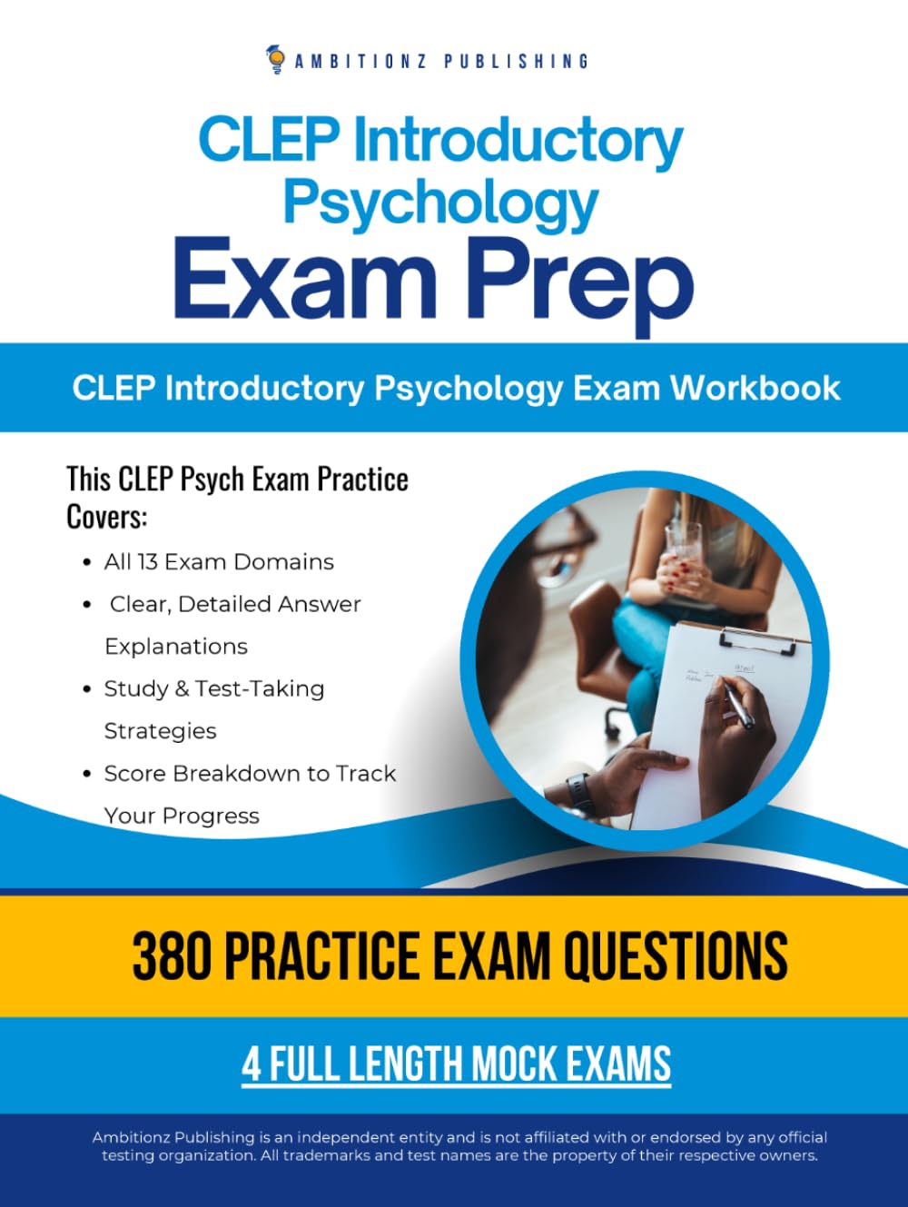 CLEP Introductory Psychology Exam Prep: A Workbook with 4 Simulated Practice Exams, 380 Questions, Clear Answer Explanations, and Study Tips To Build Confidence for Your CLEP Exam