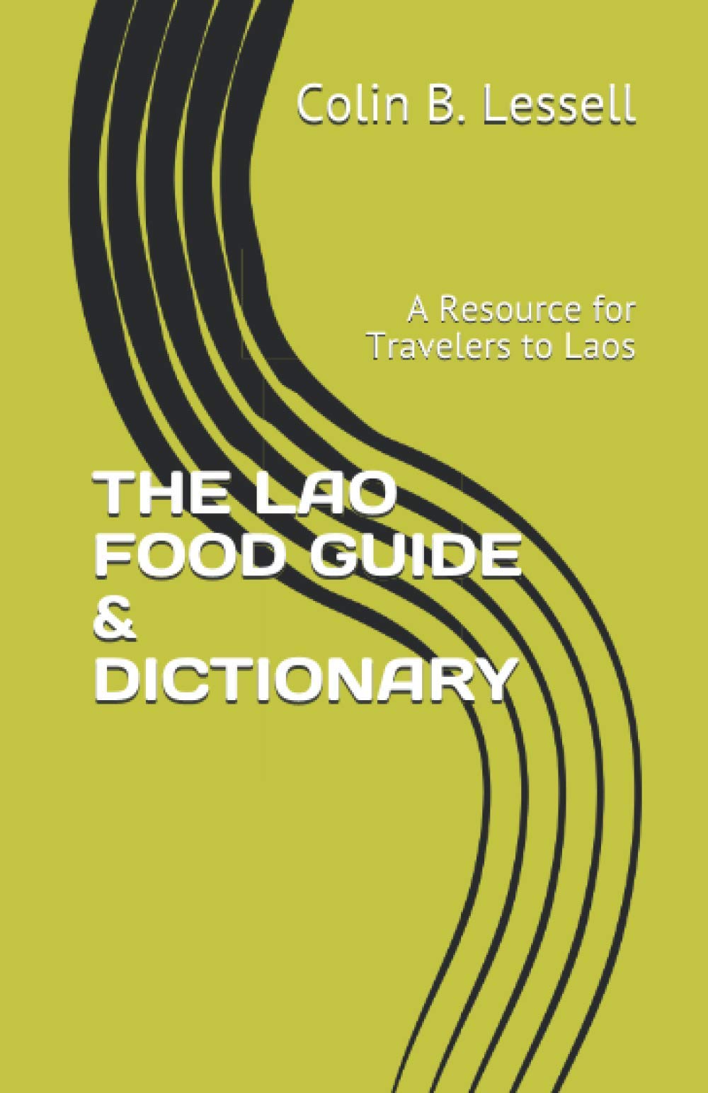 THE LAO FOOD GUIDE & DICTIONARY: A Resource for Travelers to Laos