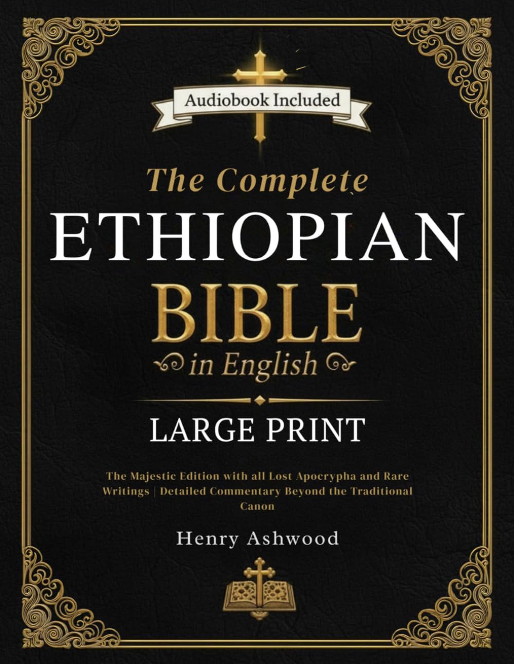 The Complete Ethiopian Bible in English: 969 BOOKS - The Majestic Edition with all Lost Apocrypha and Rare Writings | Detailed Commentary Beyond the Traditional Canon