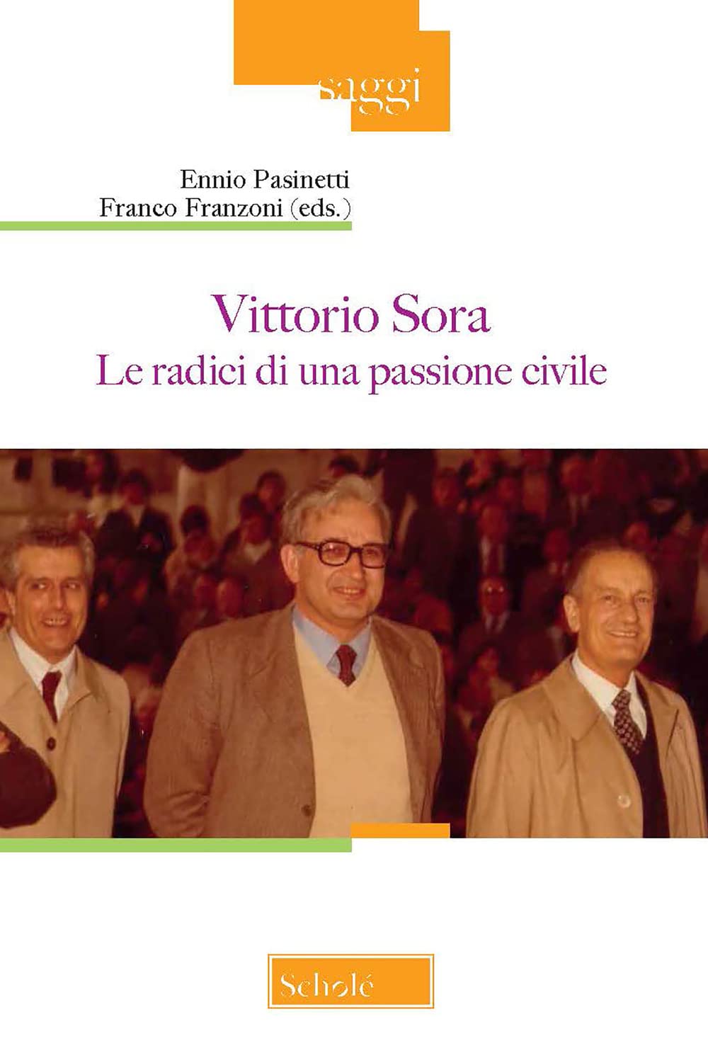 Vittorio Sora. Le Radici Di Una Passione Civile - 4