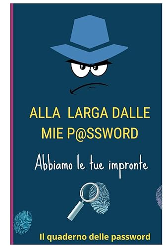 Quaderno delle password per smemorati: Libro per organizzare le tue password in ordine alfabetico, formato tascabile, idea regalo utile e originale per amici e familiari