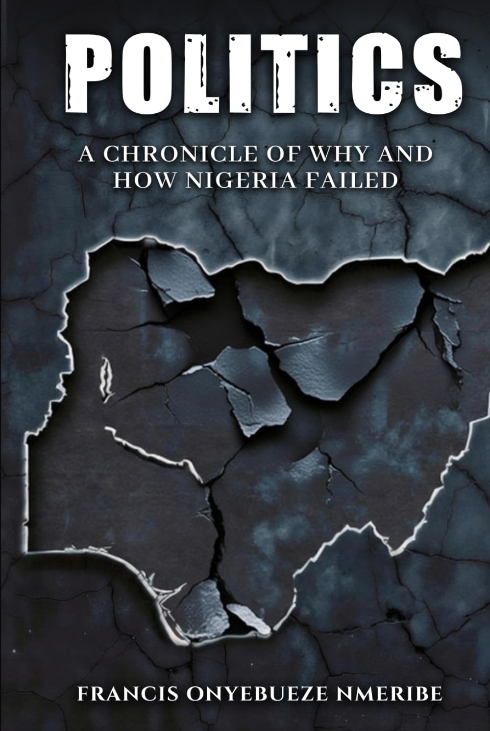 Politics: A Chronicle of Why and How Nigeria Failed