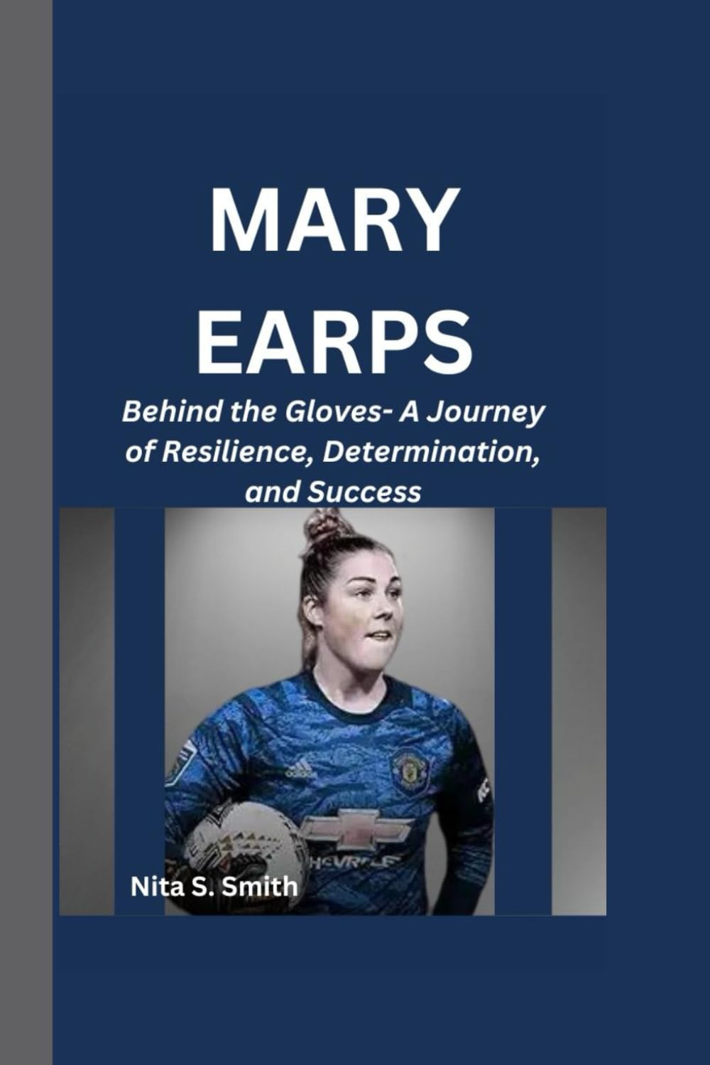 MARY EARPS: Behind the Gloves- A Journey of Resilience, Determination, and Success
