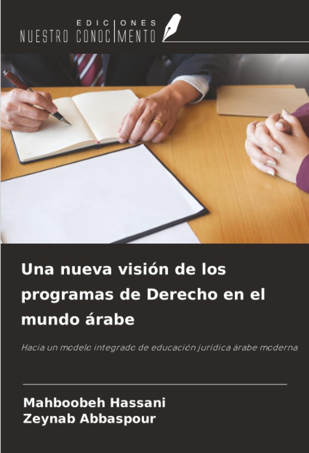 Una nueva visión de los programas de Derecho en el mundo árabe: Hacia un modelo integrado de educación jurídica árabe moderna