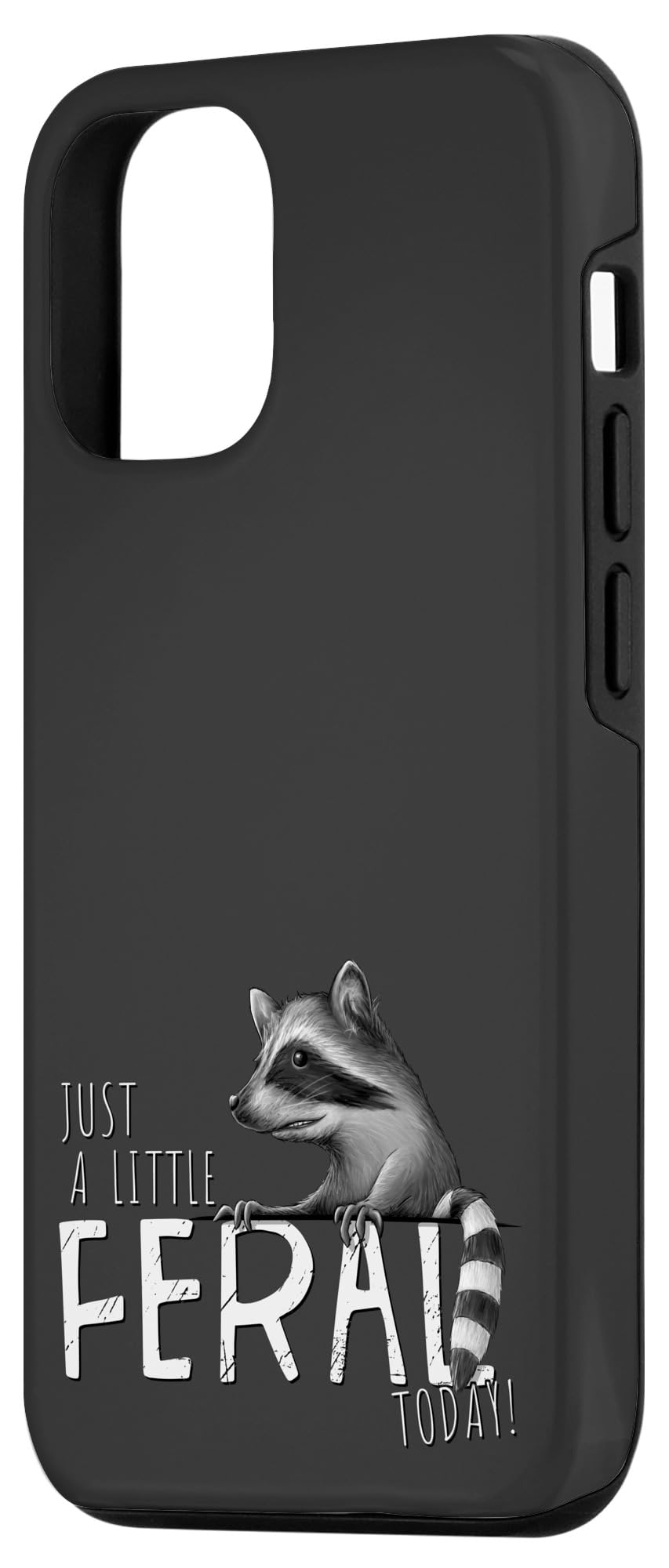 iPhone 12/12 Pro Just A Little Feral Today! Wildlife Trash Panda Raccoon Case - Image 2