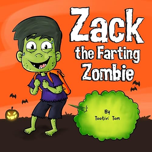 Zack the Farting Zombie: A Funny Halloween Story Book For Kids and Families About Overcoming Low Self-Esteem and Building Confidence