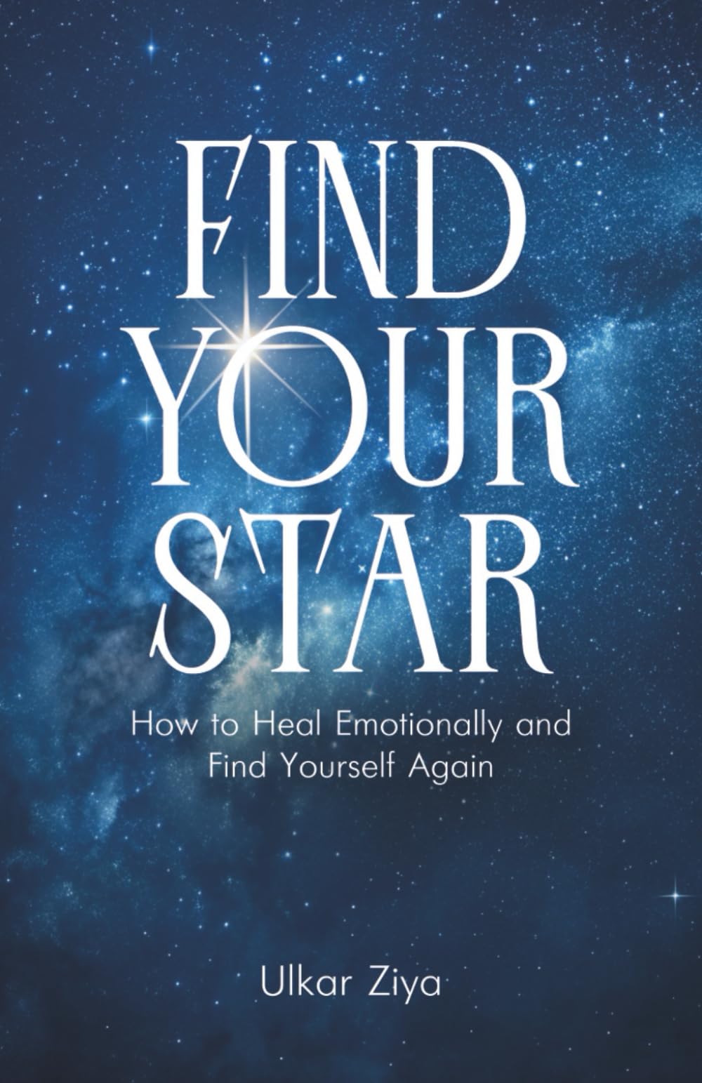 Find Your Star: How to Heal Emotionally and Find Yourself Again