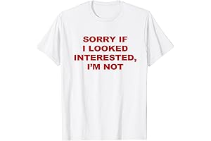 Sorry If I Looked Interested I’m Not T-Shirt