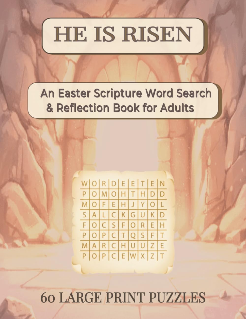 He Is Risen. An Easter Scripture Word Search & Reflection Book for Adults: A Faith-Based Large Print Puzzle Book with Scripture, Reflection Prompts, ... Bible-Inspired Word Searches for Adults
