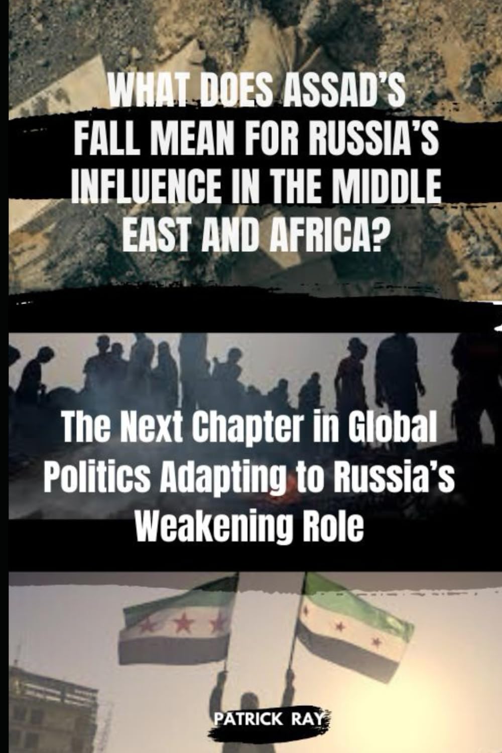 WHAT DOES ASSAD’S FALL MEAN FOR RUSSIA’S INFLUENCE IN THE MIDDLE EAST AND AFRICA?: The Next Chapter in Global Politics Adapting to Russia’s Weakening Role (TREND NEWS STATION)