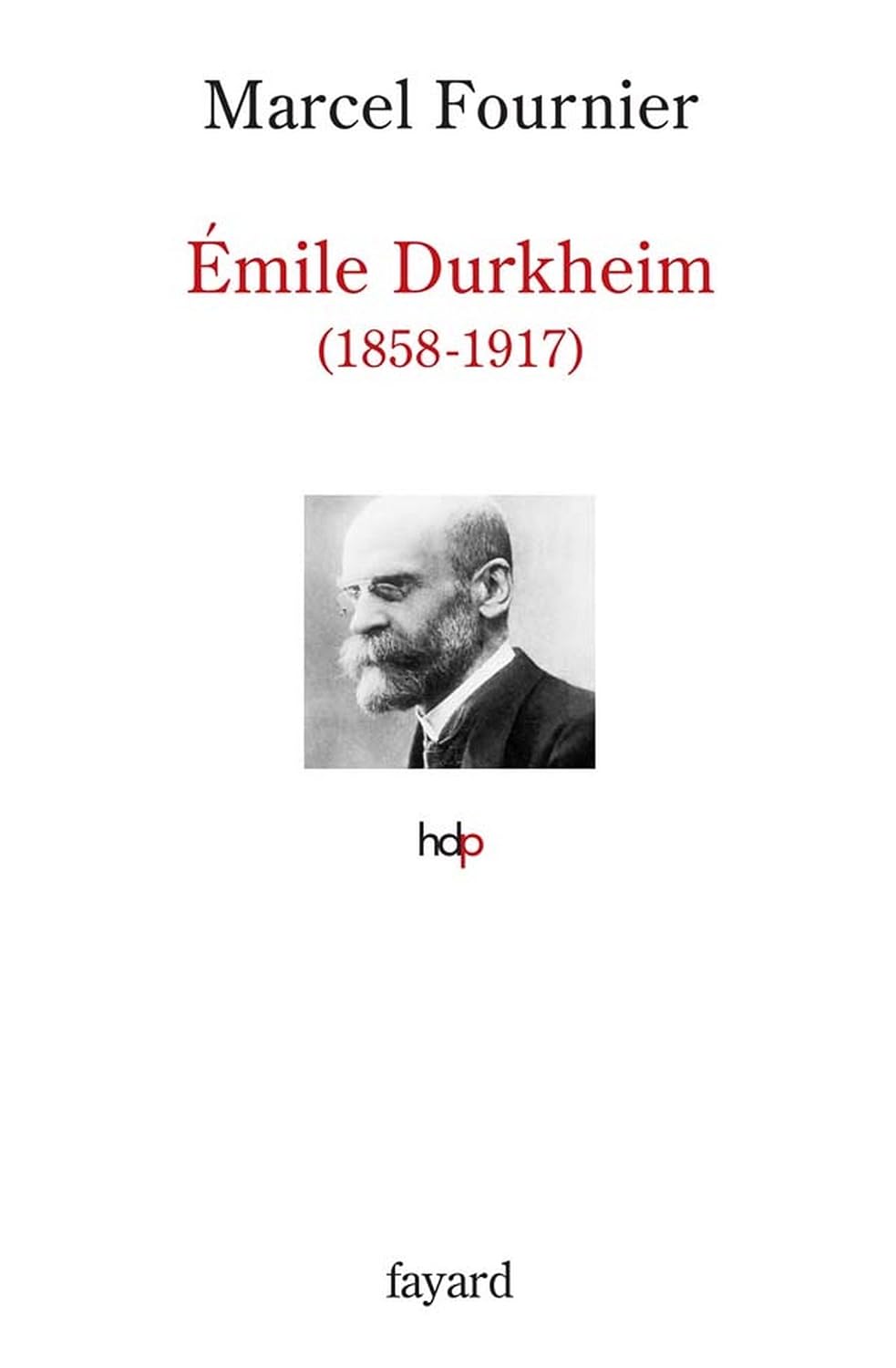 Émile Durkheim: 1858-1917 (Histoire de la Pensée, 26) (French Edition)