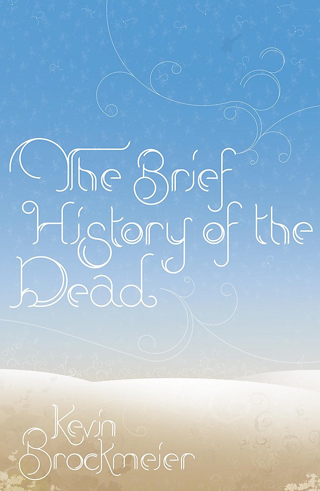 The Brief History of the Dead