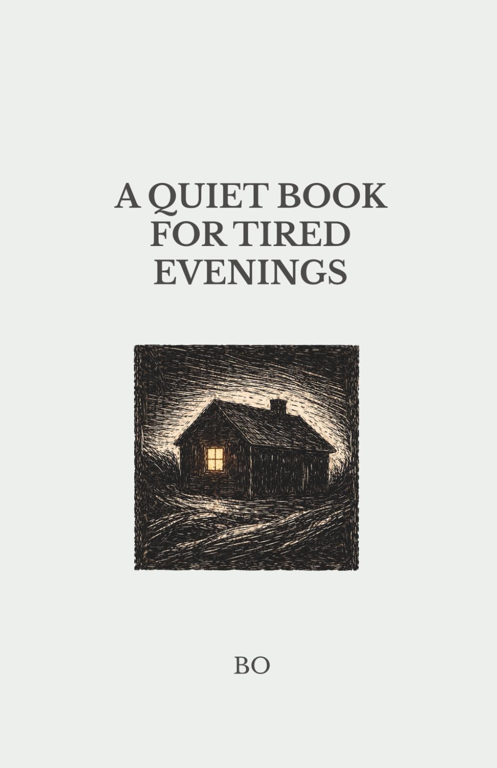 A Quiet Book for Tired Evenings: A Small Book of Calm for Tired Evenings (THE QUIET COMFORT SERIES)