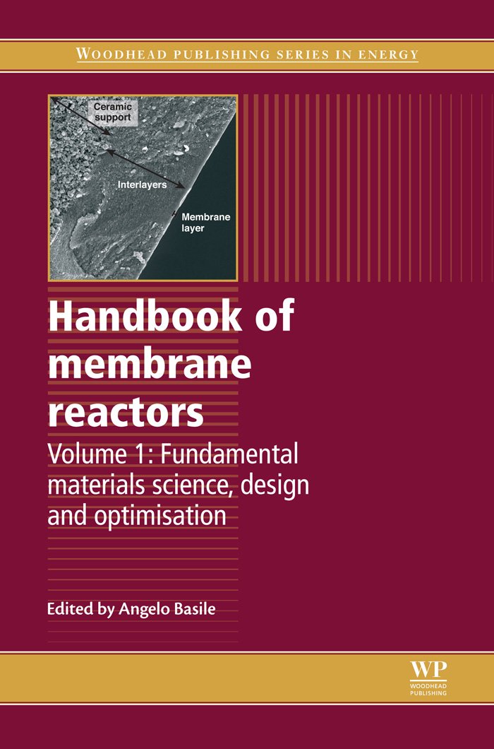Handbook of Membrane Reactors: Fundamental Materials Science, Design and Optimisation (Woodhead Publishing Series in Energy 55)