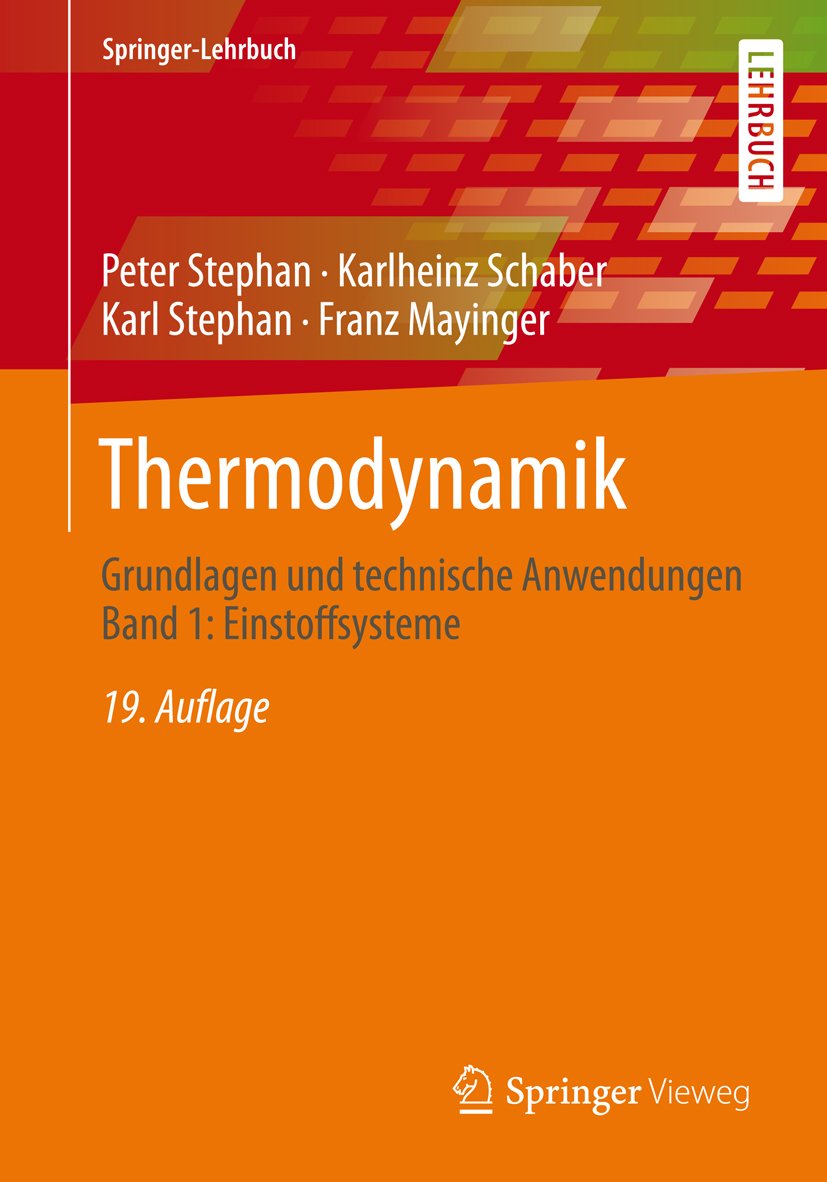 Thermodynamik: Grundlagen und technische Anwendungen Band 1: Einstoffsysteme (Springer-Lehrbuch)
