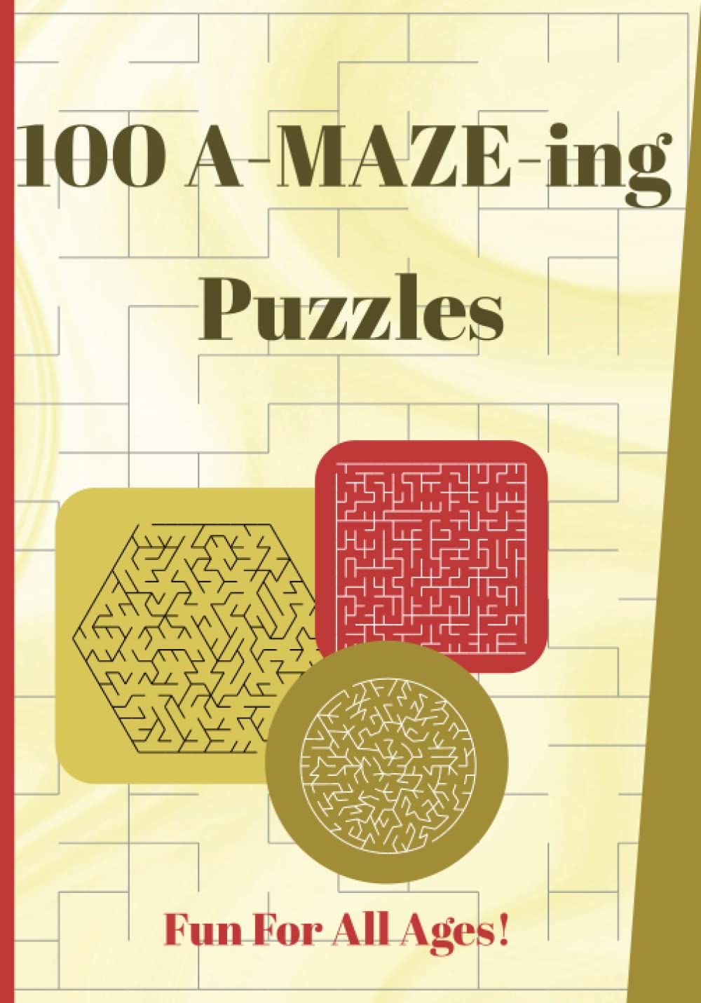 100 A-MAZE-ing Puzzles: Fun For All Ages