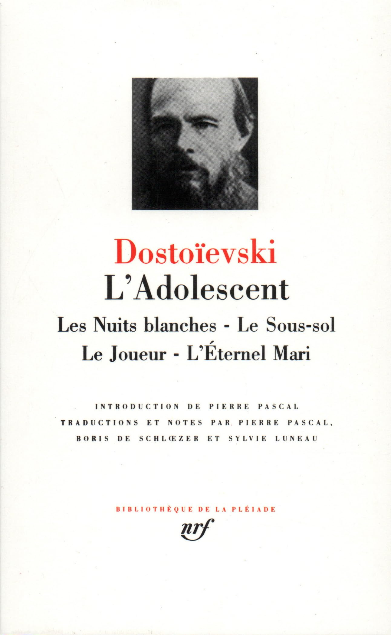 L'Adolescent - Les nuits blanches: Les Nuits blanches ; Le Sous-sol ; Le Joueur ; L'Eternel mari