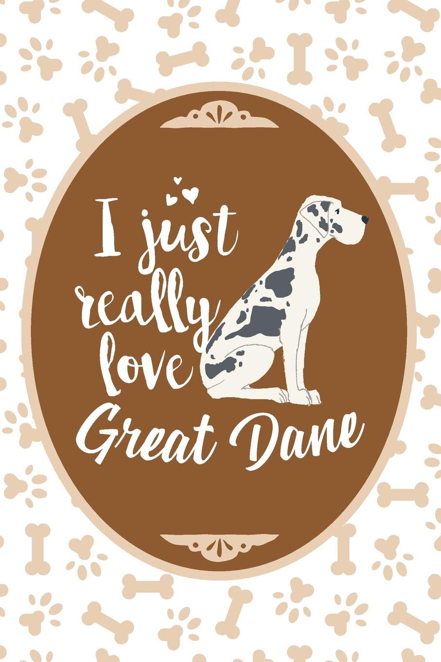 I Just Really Love Great Dane: Blank Lined Journal For Dog Lover and Dog People