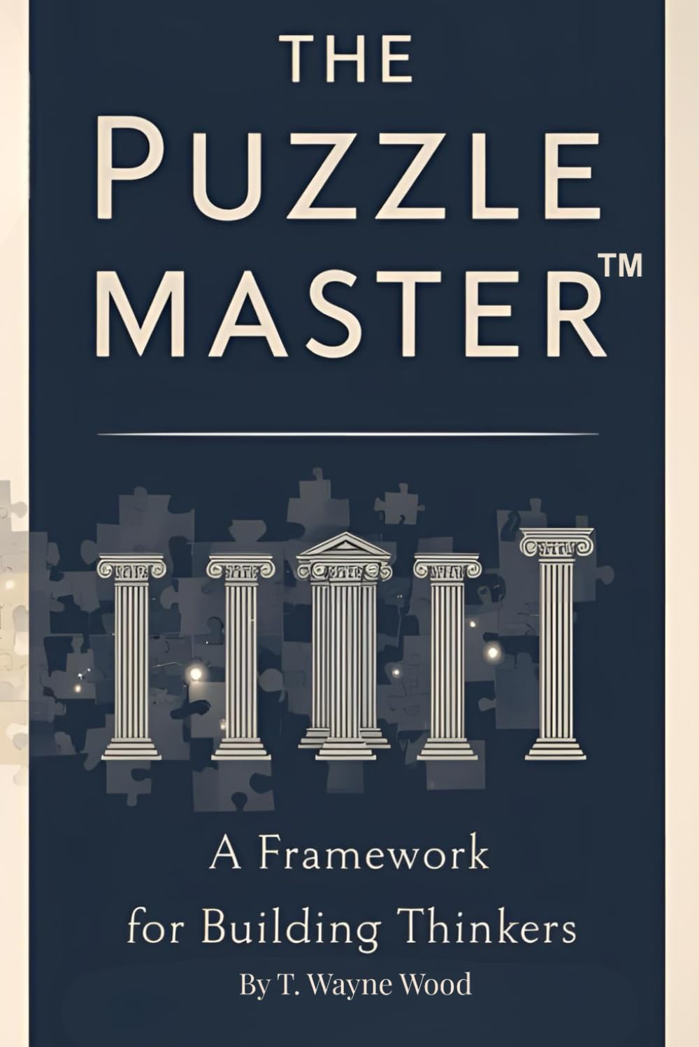 THE PUZZLE MASTER FRAMEWORK™: Building a Child’s Mind