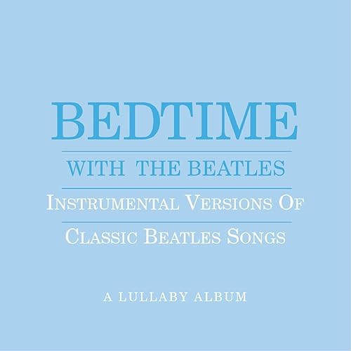 Bedtime with Beatles A Lullaby Album Blue