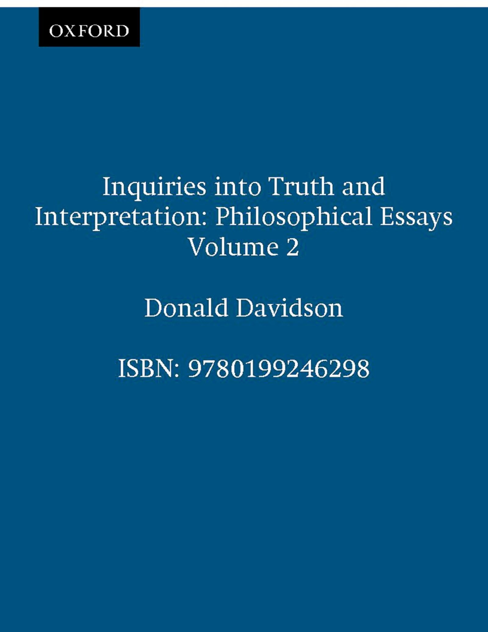 INQUIRIES TRUTH & INTERPRETATION:PHILOS ESSAYS V2 PEDD PAPER: Philosophical Essays (The Philosophical Essays of Donald Davidson (5 Volumes)): Philosophical Essays Volume 2