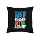 Tech Support Have You Tried Turning It Off On Again Meme Throw Pillow