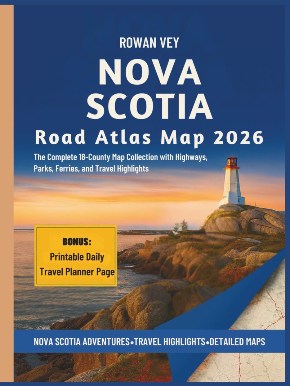 NOVA SCOTIA Road Atlas Map 2026: The Complete 18-County Map Collection with Highways, Parks, Ferries, and Travel Highlights
