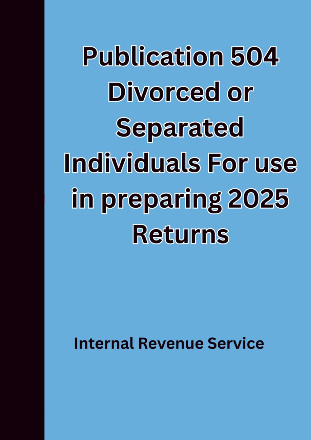 Publication 504 Divorced or Separated Individuals For use in preparing 2025 Returns
