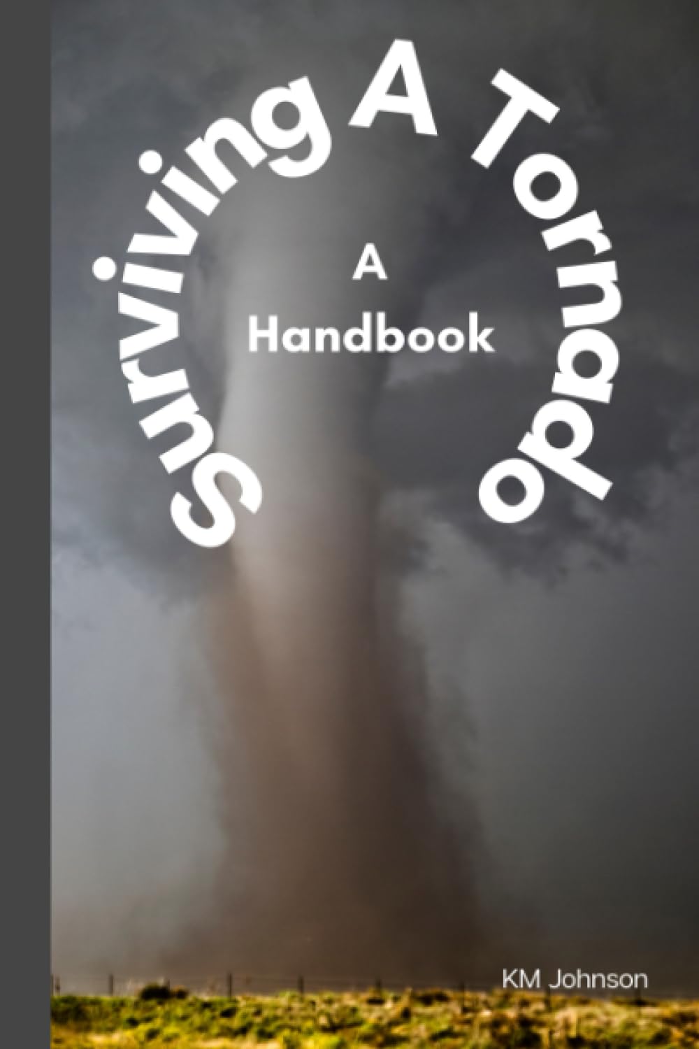 Surviving a Tornado: A Handbook