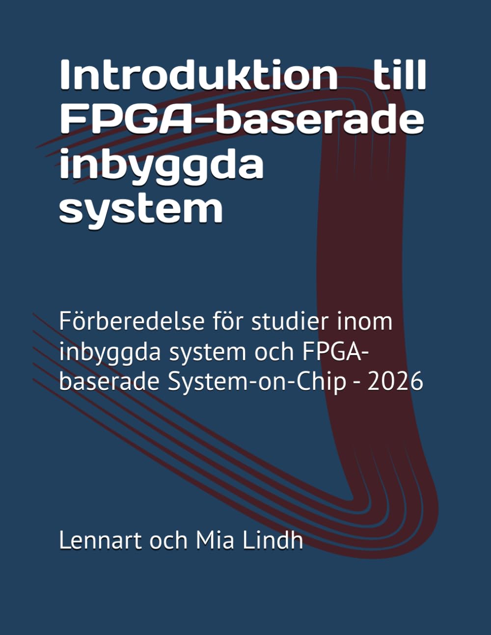 Introduktion till FPGA-baserade inbyggda system: Förberedelse för studier inom inbyggda system och FPGA-baserade System-on-Chip, 2026