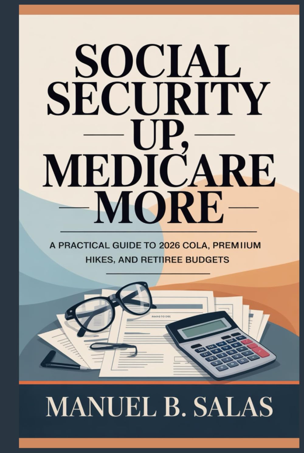 Social Security Up, Medicare More: A Practical Guide to 2026 COLA, Premium Hikes, and Retiree Budgets
