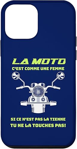 iPhone 12 mini "La moto c'est comme une femme" Humour Motorcycle Motard Case