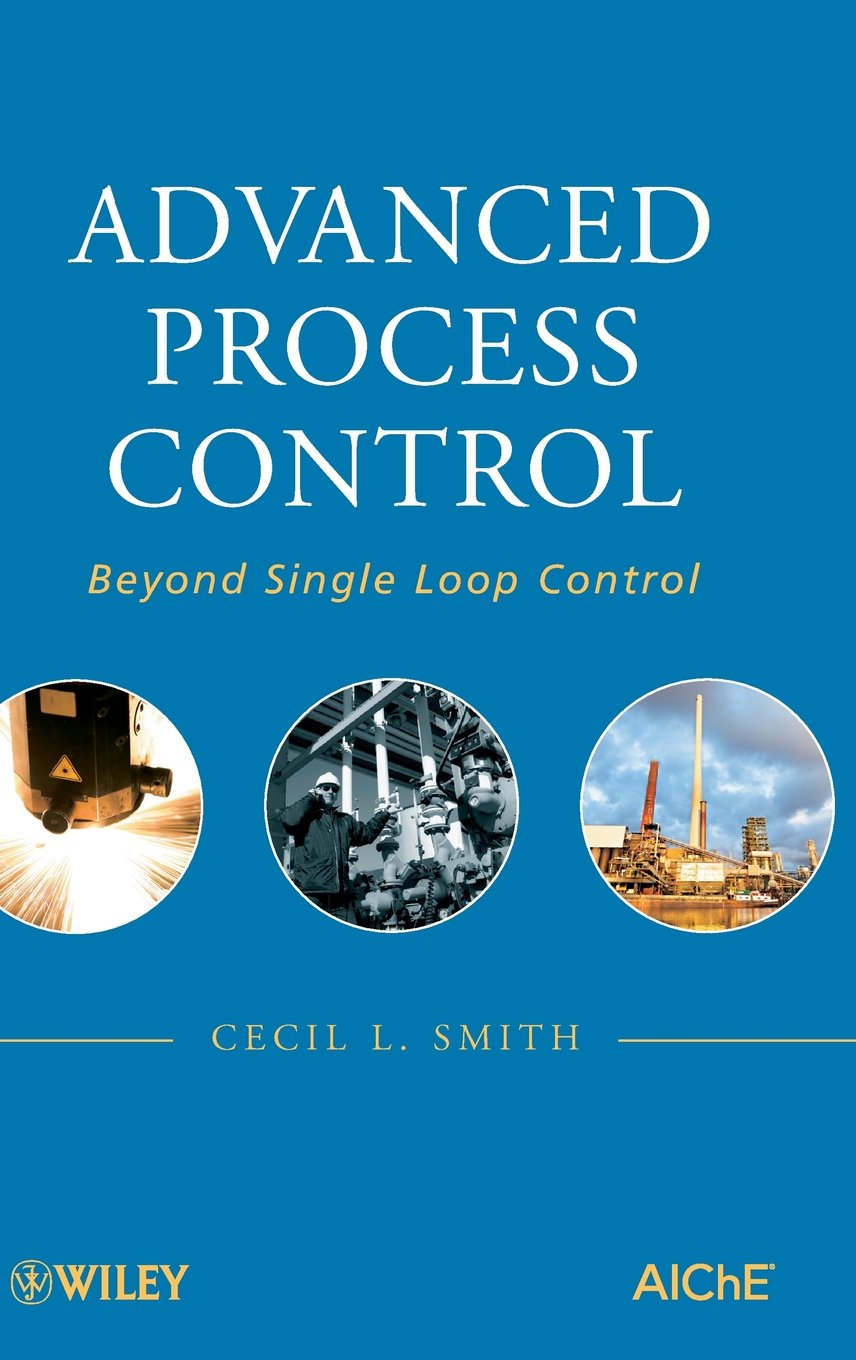 Advanced Process Control: Beyond Single Loop Control