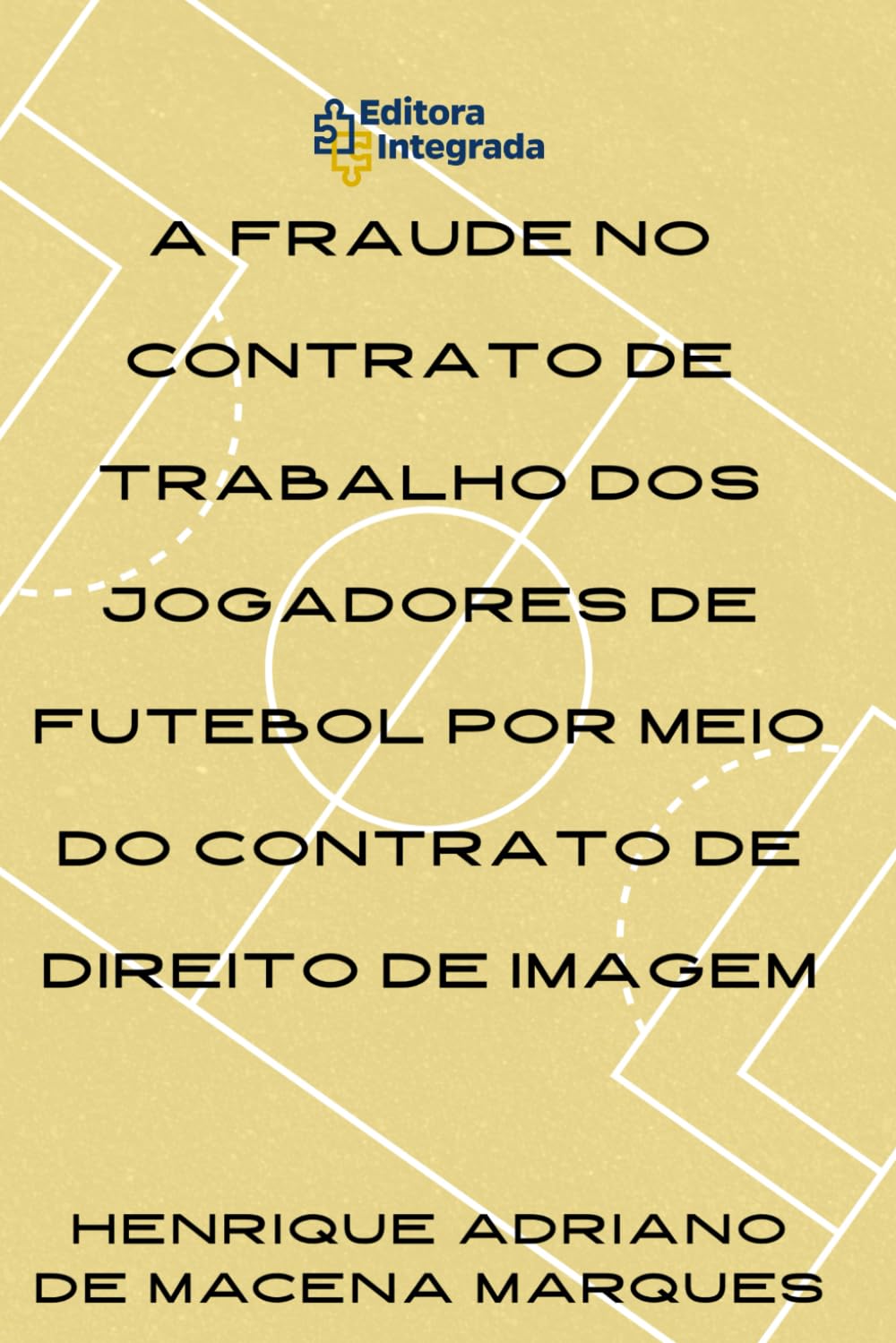 A FRAUDE NO CONTRATO DE TRABALHO DOS JOGADORES DE FUTEBOL POR MEIO DO CONTRATO DE DIREITO DE IMAGEM