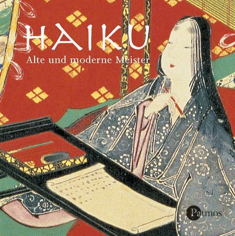 Haiku: Alte und moderne Meister Haiku: Alte und moderne Meister