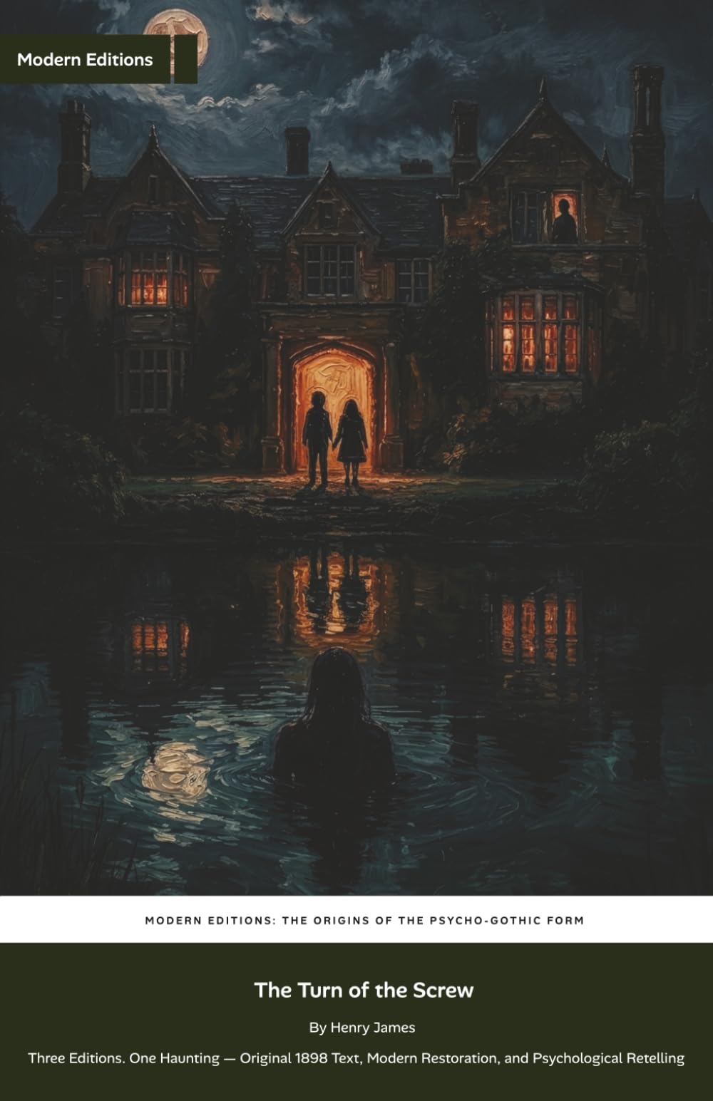 The Turn of the Screw: Three Editions. One Haunting — Original 1898 Text, Modern Restoration, and Psychological Retelling