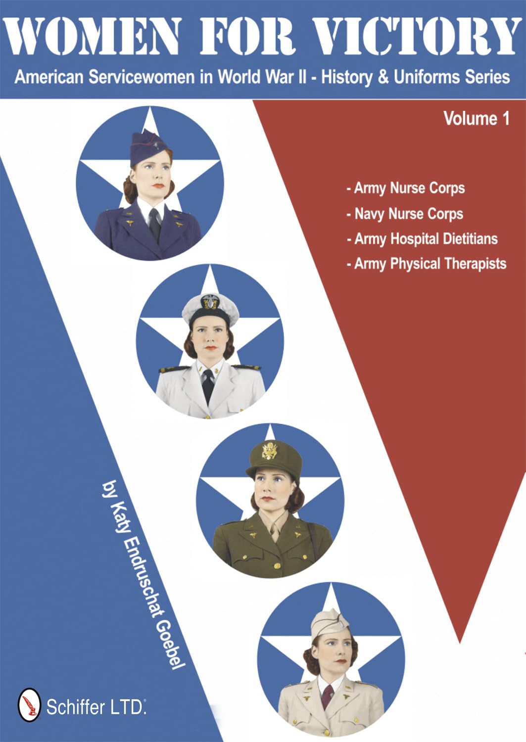 Women for Victory: Army Nurse Corps, Navy Nurse Corps, Army Hospital Dietitians, Army Physical Therapists (American Servicewomen in World War II: History & Uniform Series)