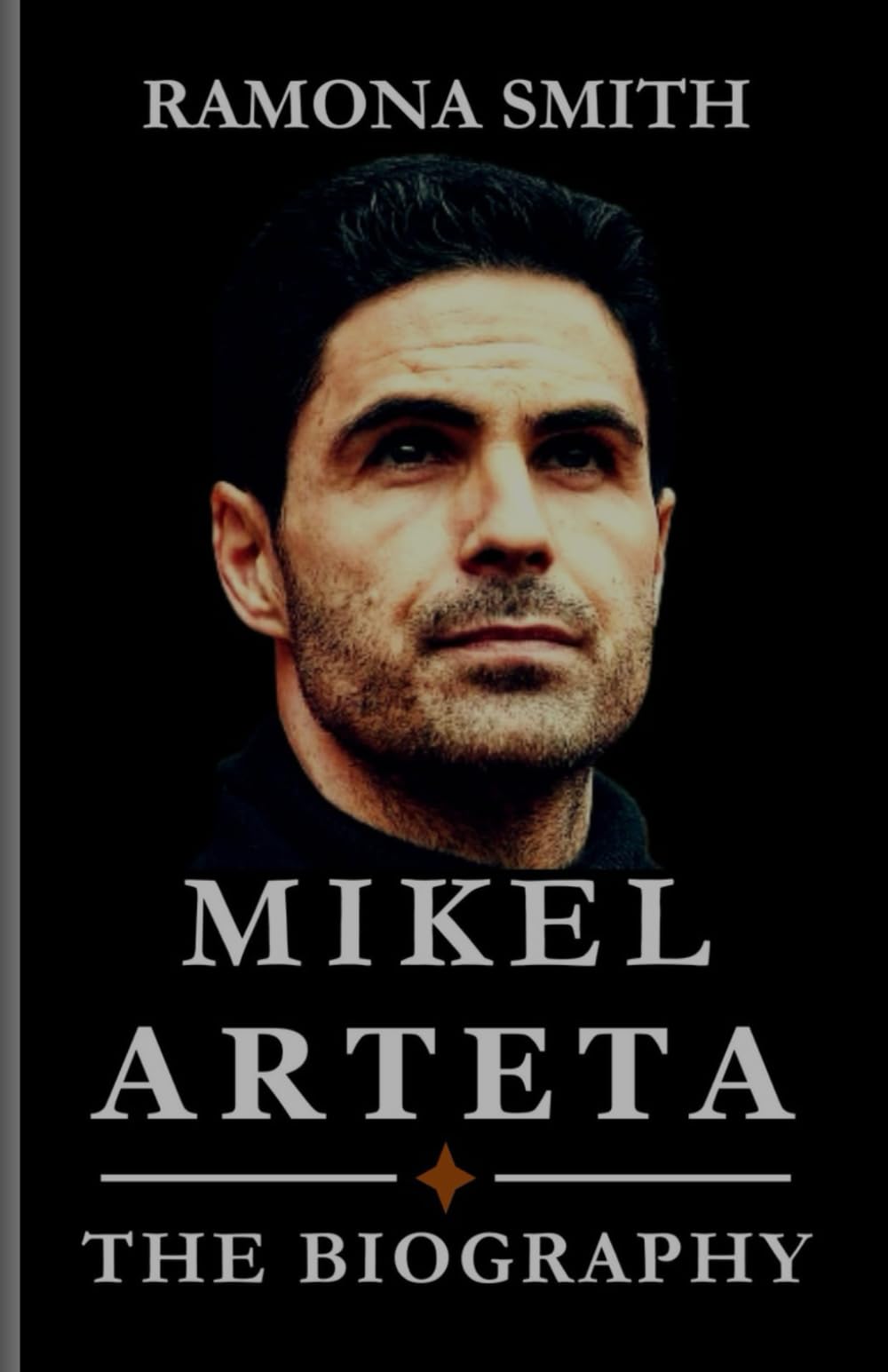 MIKEL ARTETA BIOGRAPHY: "Breaking Into Senior Football: Arteta's First Steps in Coaching, Approach to the Game, Challenges and Successes." (Lives That Shaped the World)