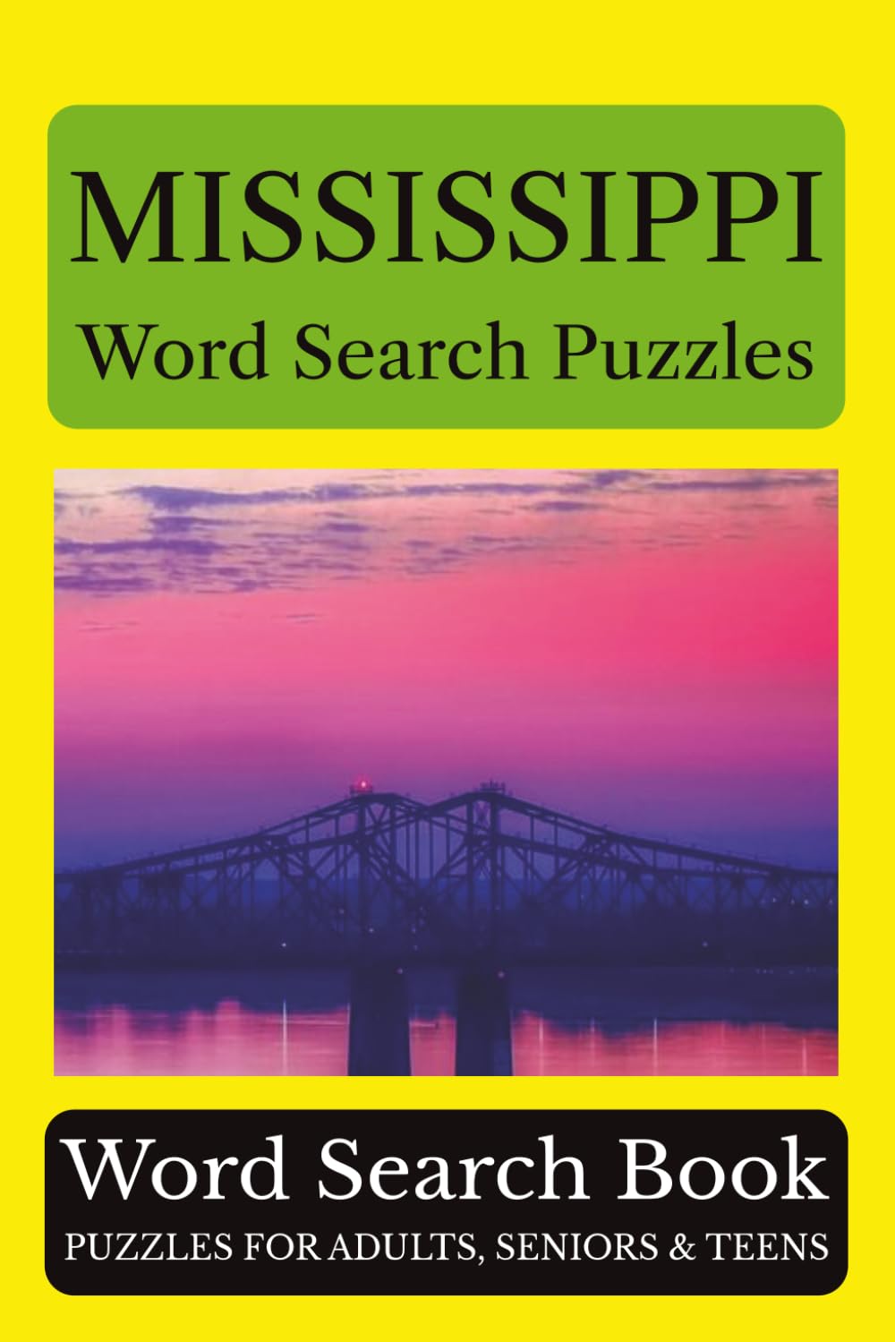 Mississippi Word Search Puzzles: 55 Puzzles Celebrating the Places, People, History, and Beauty of Mississippi: The Magnolia State (Across America Puzzle Series)