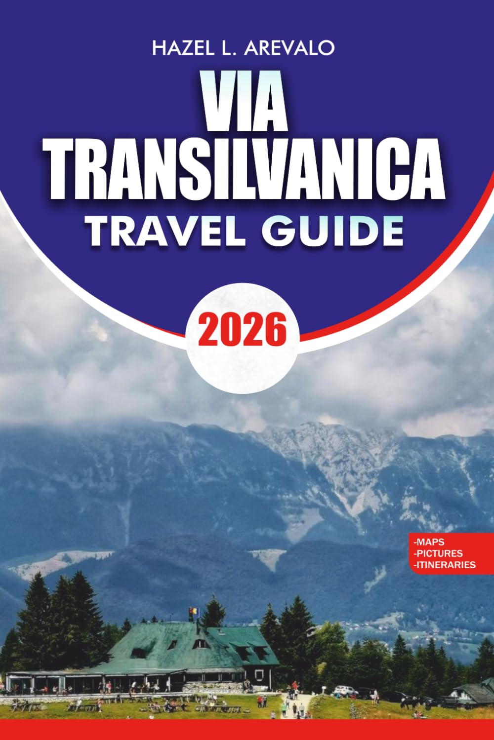 VIA TRANSILVANICA Travel Guide 2026: Complete Itineraries, Top Attractions, Local Villages, Accommodation, and Everything You Need for the Perfect Via Transilvanica Vacation