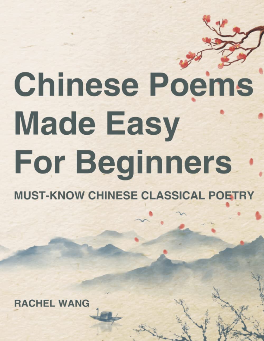 Chinese Poems Made Easy For Beginners: Must-Kown Chinese Classical Poetry