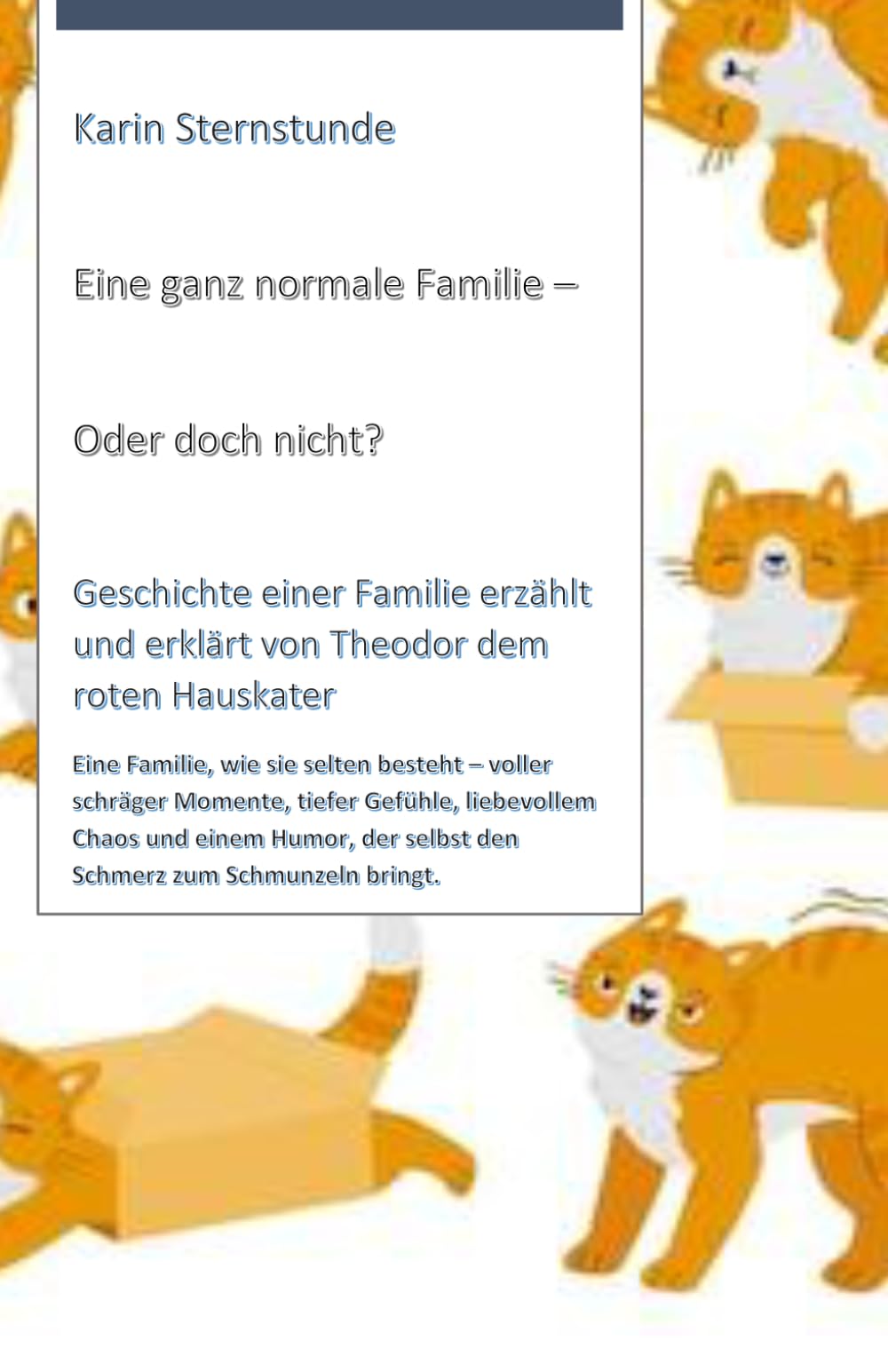 Eine ganz normale Familie - oder doch nicht?: Die Geschichte einer Familie – erzählt und erklärt von Theodor, dem roten Hauskater