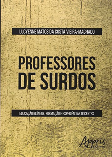 Professores de surdos: educação bilíngue, formação e experiências docentes: